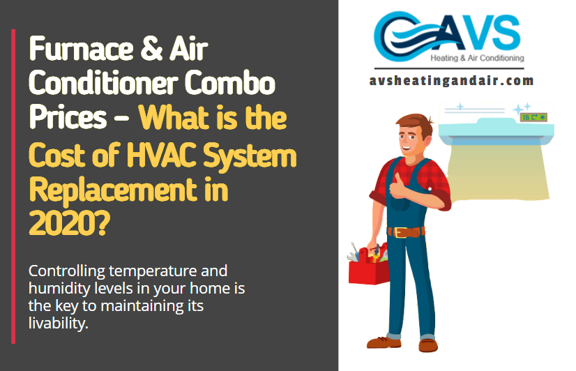 Furnace Air Conditioner Combo Prices What Is The Cost Of Hvac System Replacement In 2021 Avs